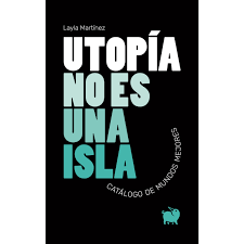 Utopía no es una isla