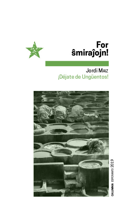 For ŝmiraĵojn! | ¡Déjate de ungüentos!