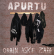 APURTU - orain aske zara LP+CD