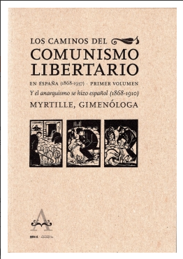 Los caminos del comunismo libertario en España (1868-1937)