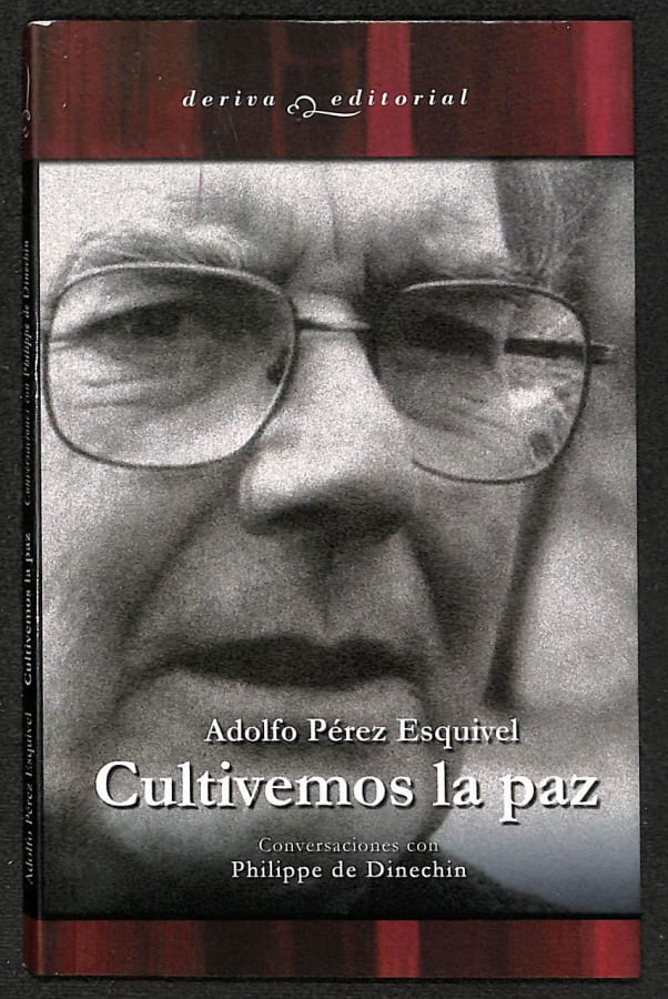 CULTIVEMOS LA PAZ - Adolfo Peréz Esquivel