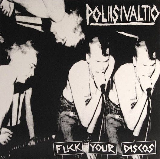 POLIISIVALTIO - Fuck your discos
