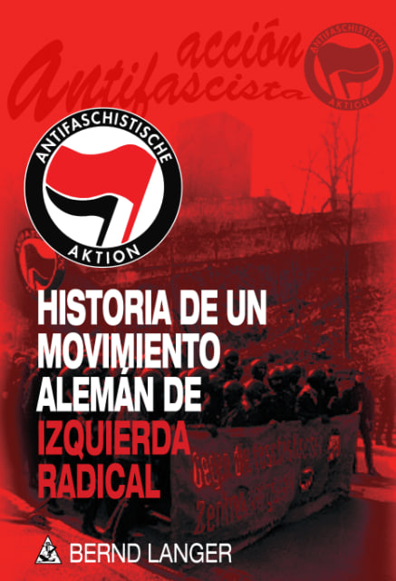 ACCIÓN ANTIFASCISTA: Historia de un movimiento alemán de izquierda radical