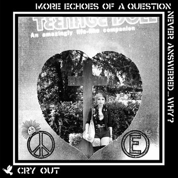 CRY OUT - More Echoes Of A Question Never Answered... Why?