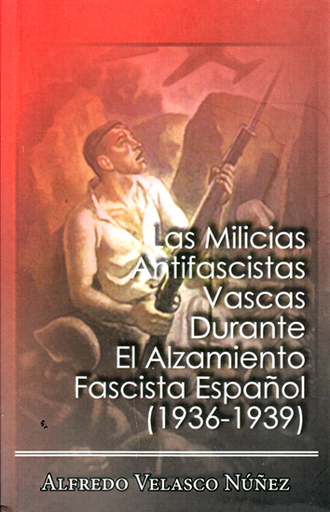 [9788494167300] LAS MILICIAS ANTIFASCISTAS VASCAS