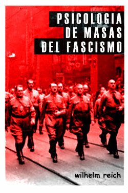 [9788494167386] Psicologia de masas del fascismo. wilhelm reich