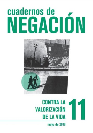 [DD-LX3086] Cuadernos de negación nº 11 (mayo 2018) - Contra la valorización de la vida