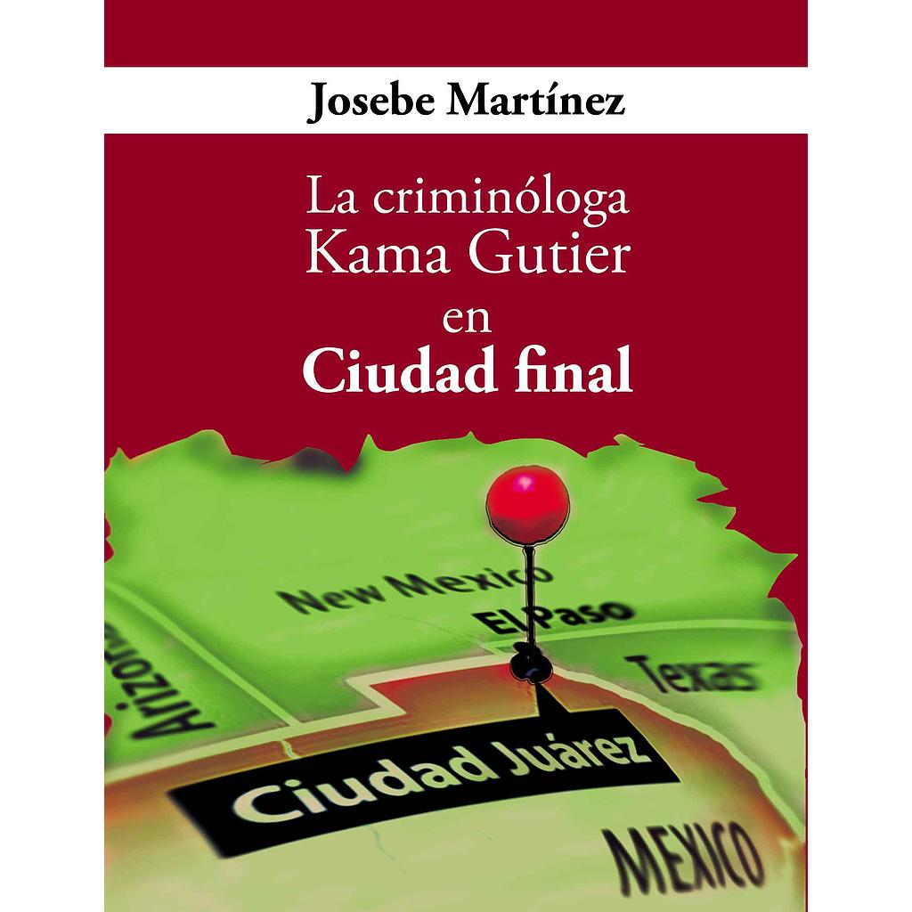 [9788496831360] La criminóloga Kama Gutier en Ciudad Final