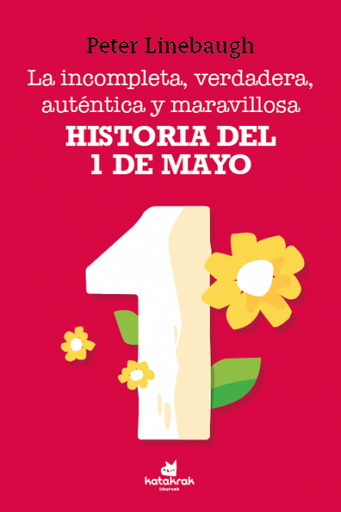 [9788416946464] La incompleta, verdadera, auténtica y maravillosa historia del primero de mayo 