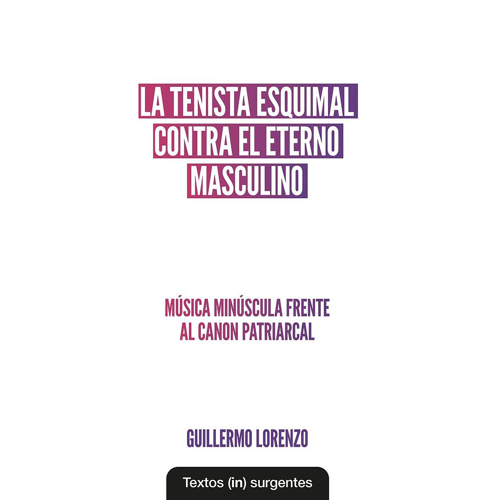 [9788412744682] La tenista esquimal contra el eterno masculino