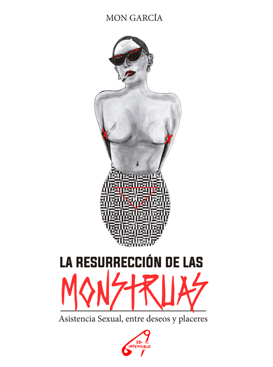 [9788409503056] «La resurrección de las monstruas. Asistencia Sexual, entre deseos y placeres». Mon García.