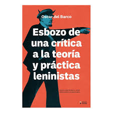 [9788412683332] Esbozo de una crítica a la teoría y práctica leninistas