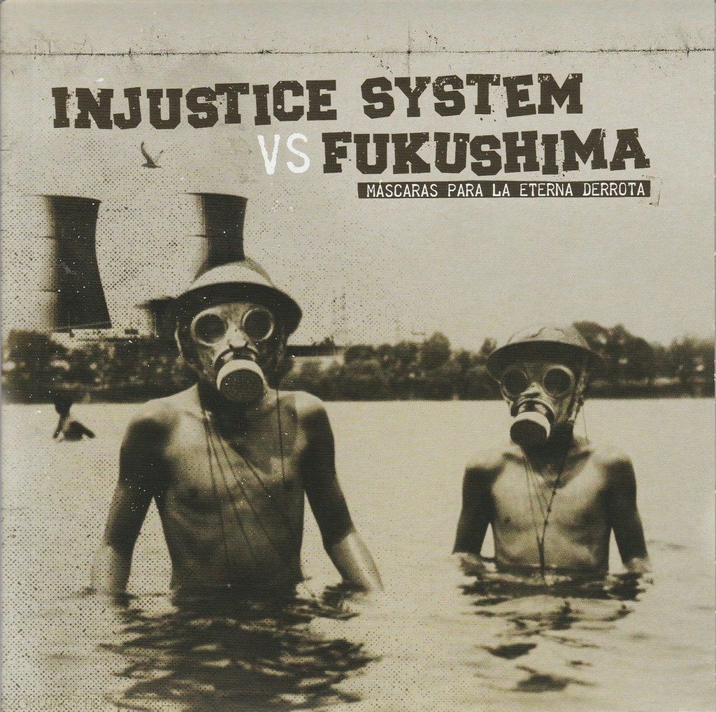[DD-SG3308] INSJUSTICE SYSTEM VS FUKUSHIMA - Máscaras para la eterna derrota (Split)