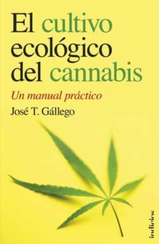 [9788493795429] EL CULTIVO ECOLÓGICO DEL CANNABIS - José T. Gallego