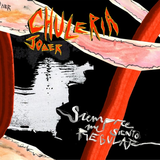 [DDT-LP-067] CHULERÍA, JODER - Siempre me siento regular