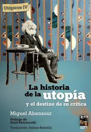[9789874795564] LA HISTORIA DE LA UTOPÍA Y EL DESTINO DE SU CRÍTICA - Miguel Abensour