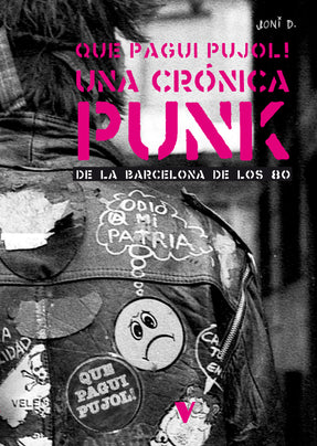 [9788419719911] Que Pagui Pujol! Una crónica punk de la Barcelona de los 80