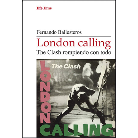 [9788495749857] LONDON CALLING - The Clash rompiendo con todo