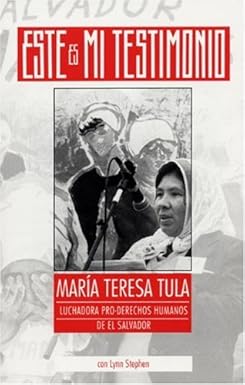 [DD-LB4358] ESTE ES MI TESTIMONIO - María Teresa Tula: luchadora pro-derechos humanos de el Salvador