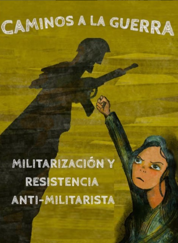 [DD-LX3434] CAMINOS A LA GUERRA - Militarización y resistencia anti-militarista