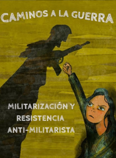 [DD-LX3434] CAMINOS A LA GUERRA - Militarización y resistencia anti-militarista