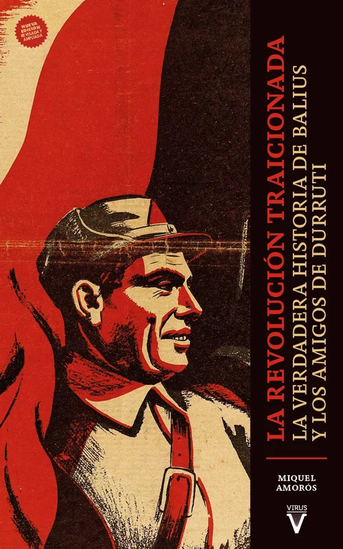 [9788417870553] LA REVOLUCIÓN TRAICIONADA - La verdadera historia de Balius y los amigos de Durruti