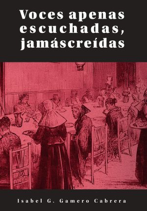 [9788412642391] VOCES APENAS ESCUCHADAS, JAMÁS CREÍDAS